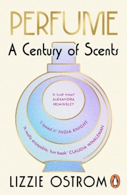 Lizzie Ostrom - Perfume: A Century of Scents - 9781804947579 - 9781804947579