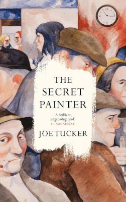 Joe Tucker - The Secret Painter - 9781805300663 - V9781805300663