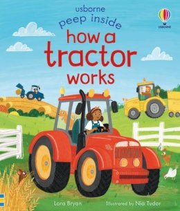 Nia Tudor Lara Bryan - Peep Inside How a Tractor Works - 9781805312529 - 9781805312529