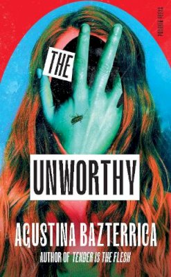 Agustina Bazterrica - The Unworthy - 9781805331858 - V9781805331858