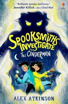 Alex Atkinson - Spooksmiths Investigate: The Cinderman (The Spooksmiths Investigate) - 9781835400937 - 9781835400937