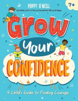 Poppy O'Neill - Grow Your Confidence - 9781837991716 - 9781837991716