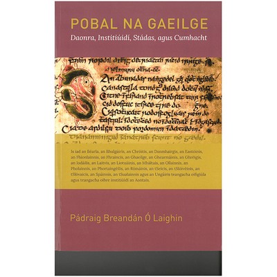 Pádraig Breandán Ó Laighin - Pobal na Gaeilge. Daonra, Institiúdí, Stádas, agus Cumhacht - 9781838354404 - 9781838354404