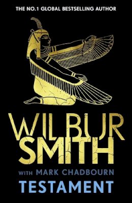 Wilbur Smith - Testament: The new Ancient-Egyptian epic from the bestselling Master of Adventure, Wilbur Smith - 9781838776350 - 9781838776350