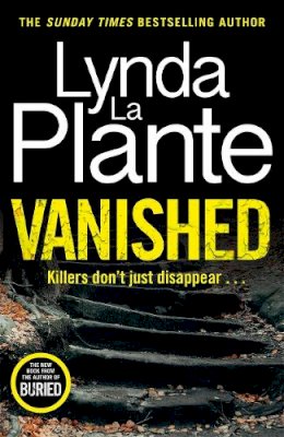 Lynda La Plante - Vanished: The brand new 2022 thriller from the bestselling crime writer, Lynda La Plante - 9781838778743 - 9781838778743