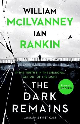 William McIvanney And Ian Rankin - The Dark Remains - 9781838854102 - 9781838854102