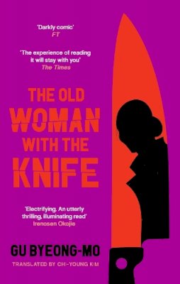 Gu Byeong-Mo - The Old Woman With the Knife - 9781838856458 - 9781838856458