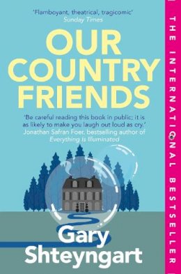 Gary Shteyngart - Our Country Friends - 9781838956899 - 9781838956899