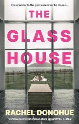 Rachel Donohue - The Glass House - 9781838956912 - 9781838956912