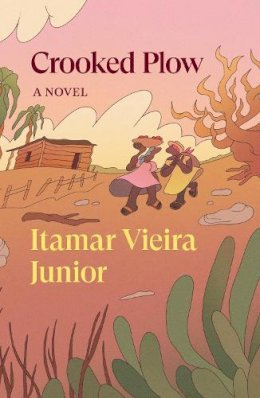 Itamar Vieira Junior - Crooked Plow (Verso Fiction) - 9781839766404 - 9781839766404