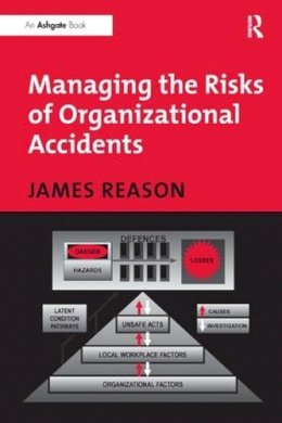 James Reason - Managing the Risks of Organizational Accidents - 9781840141054 - V9781840141054