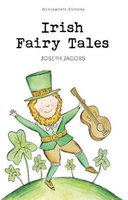 Joseph Jacobs - Irish Fairy Tales - 9781840224344 - 9781840224344