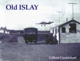 Gilbert Carmichael - Old Islay - 9781840330243 - V9781840330243