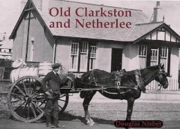 Douglas Nisbet - Old Clarkston and Netherlee - 9781840333893 - V9781840333893