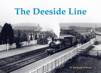 W. Stewart Wilson - The Deeside Line - 9781840337631 - V9781840337631