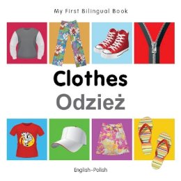 Milet Publishing - My First Bilingual BookClothes (EnglishPolish) - 9781840598667 - V9781840598667