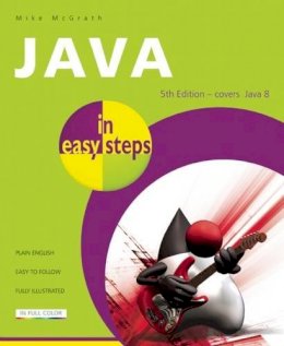 Mike McGrath - Java in Easy Steps: Covers Java 8 - 9781840786217 - V9781840786217