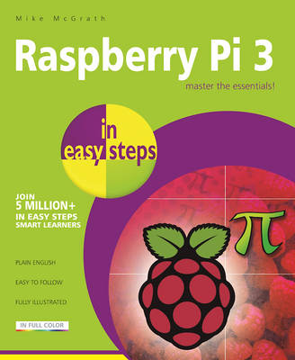 Mike McGrath - Raspberry Pi 3 in easy steps - 9781840787290 - V9781840787290