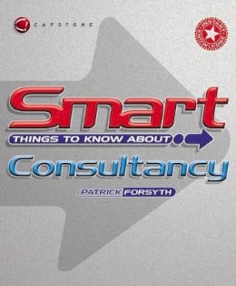 Patrick Forsyth - Smart Things to Know About Consultancy - 9781841124384 - V9781841124384