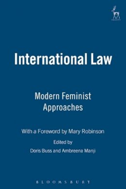 Buss Doris - International Law: Modern Feminist Approaches; With a Foreward by Mary Robinson - 9781841134277 - V9781841134277