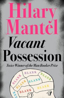 Hilary Mantel - Vacant Possession: Hilary Mantel - 9781841153407 - V9781841153407