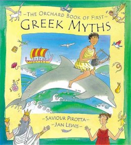 Saviour Pirotta - The Orchard Book of First Greek Myths - 9781841217758 - V9781841217758