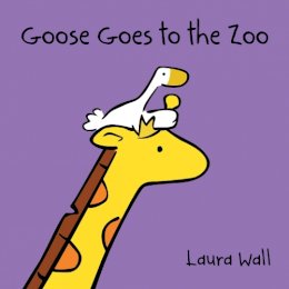 Laura Wall - Goose at the Zoo - 9781841359137 - V9781841359137