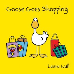 Laura Wall - Goose Goes Shopping - 9781841359960 - V9781841359960