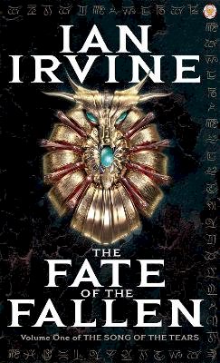 Ian Irvine - The Fate Of The Fallen: The Song of the Tears, Volume One (A Three Worlds Novel) - 9781841494692 - V9781841494692