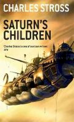 Charles Stross - Saturn´s Children - 9781841495682 - V9781841495682