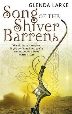 Glenda Larke - Song Of The Shiver Barrens: Book Three of the Mirage Makers - 9781841496078 - V9781841496078