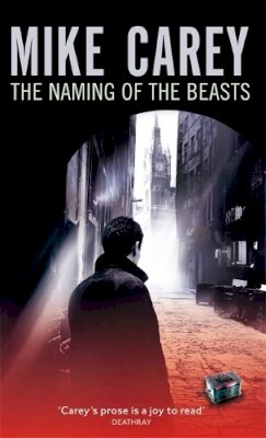 Mike Carey - The Naming Of The Beasts: A Felix Castor Novel - 9781841496559 - V9781841496559