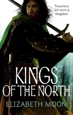 Elizabeth Moon - Kings Of The North: Paladin´s Legacy: Book Two - 9781841497686 - V9781841497686