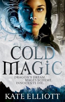 Kate Elliott - Cold Magic: Spiritwalker: Book One - 9781841498829 - V9781841498829