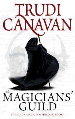 Trudi Canavan - The Magicians´ Guild: Book 1 of the Black Magician - 9781841499604 - V9781841499604