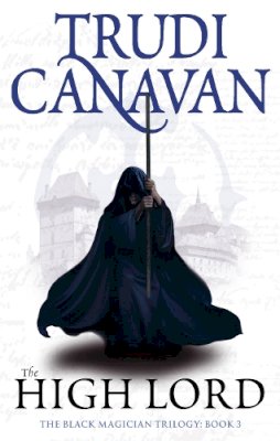 Trudi Canavan - The High Lord: Book 3 of the Black Magician - 9781841499628 - V9781841499628