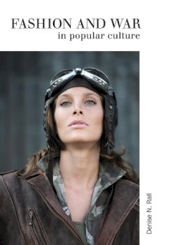 Denise N. . Ed(S): Rall - Fashion and War in Popular Culture - 9781841507514 - V9781841507514