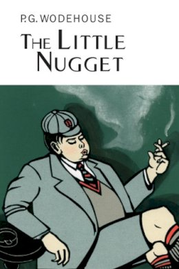 P.G. Wodehouse - The Little Nugget - 9781841591414 - V9781841591414