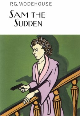 P.G. Wodehouse - Sam the Sudden - 9781841591506 - V9781841591506