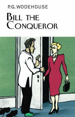 P.G. Wodehouse - Bill the Conqueror - 9781841591544 - V9781841591544