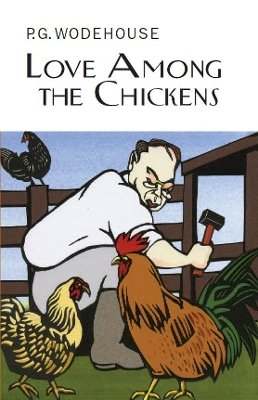 P.G. Wodehouse - Love Among the Chickens - 9781841591766 - V9781841591766