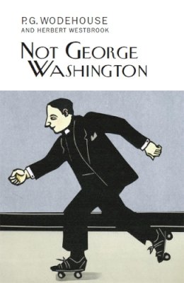 P.G. Wodehouse - Not George Washington - 9781841591926 - V9781841591926