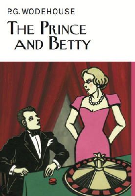 P.G. Wodehouse - The Prince and Betty - 9781841591971 - V9781841591971