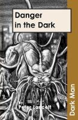 Peter Lancett - Danger in the Dark - 9781841674155 - V9781841674155