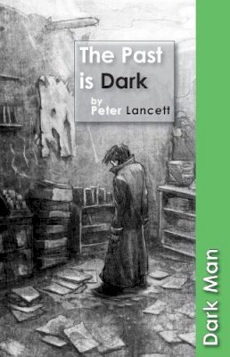 Peter Lancett - The Past Is Dark (Dark Man) - 9781841677477 - V9781841677477