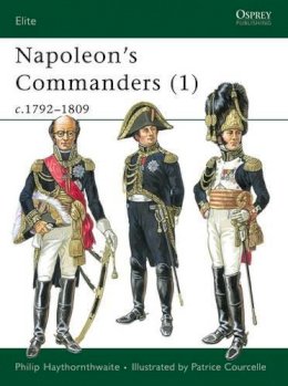 Philip J. Haythornthwaite - Napoleon´s Commanders (1): c.1792–1809 - 9781841760551 - V9781841760551