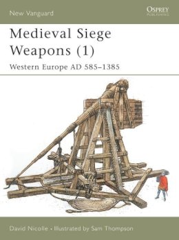 David Nicolle - Medieval Siege Weapons - 9781841762357 - V9781841762357