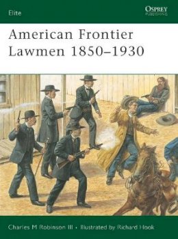 Charles M. Robinson III - American Frontier Lawmen 1850–1930 - 9781841765754 - V9781841765754