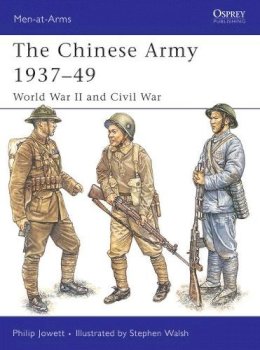 Philip Jowett - The Chinese Army 1937–49: World War II and Civil War - 9781841769042 - V9781841769042