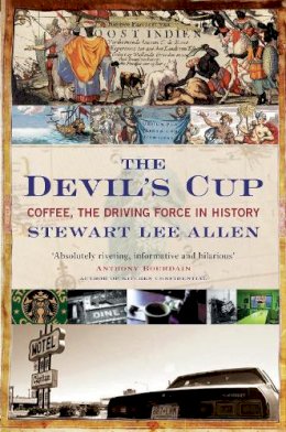 Stewart Lee Allen - The Devil´s Cup: Coffee, the Driving Force in History - 9781841951430 - V9781841951430